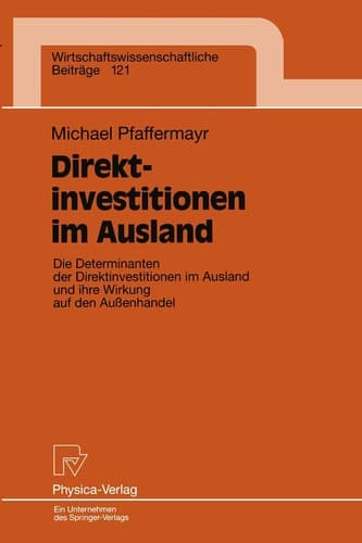 Direktinvestitionen im Ausland Die Determinanten der Direktinvestitionen im Ausland und ihre Wirkung auf den Außenhandel