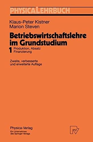 Betriebswirtschaftslehre im Grundstudium Produktion, Absatz, Finanzierung