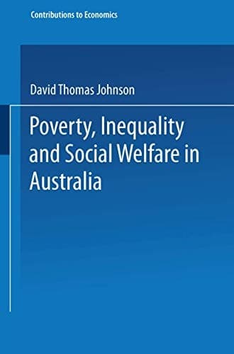 Poverty, Inequality and Social Welfare in Australia (Contributions to Economics)
