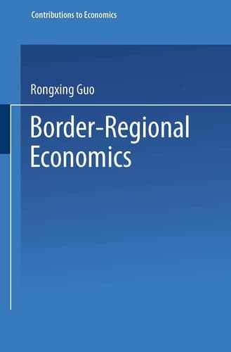 Border-Regional Economics (Contributions to Economics)