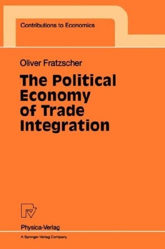 The Political Economy of Trade Integration (Contributions to Economics)