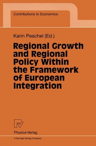 Regional Growth and Regional Policy Within the Framework of European Integration: Proceedings of a Conference on the Occasion of 25 Years Institute ... of Kiel 1995 (Contributions to Economics)