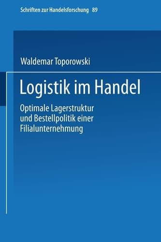 Logistik im Handel Optimale Lagerstruktur und Bestellpolitik einer Filialunternehmung