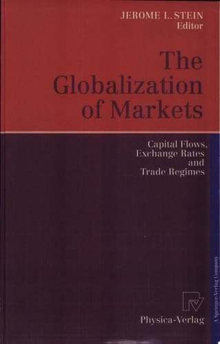 The Globalization of Markets Capital Flows, Exchange Rates and Trade Regimes