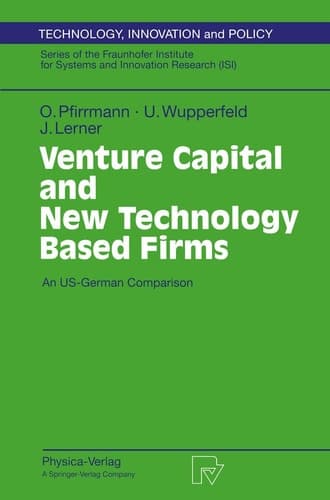 Venture Capital and New Technology Based Firms An US-German Comparison