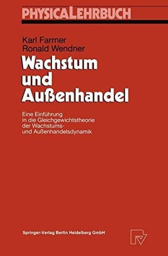 Wachstum und Aussenhandel eine Einführung in die Gleichgewichtstheorie der Wachstums- und Aussenhandelsdynamik