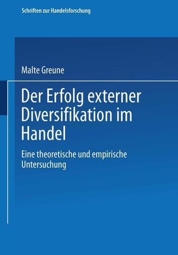 Der Erfolg externer Diversifikation im Handel Eine theoretische und empirische Untersuchung