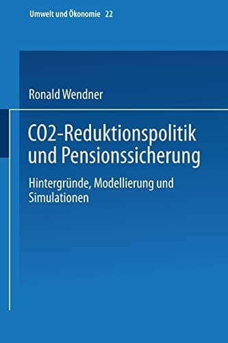 CO2-Reduktionspolitik und Pensionssicherung Hintergründe, Modellierung und Simulationen
