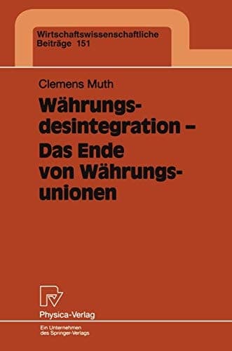 Währungsdesintegration — Das Ende von Währungsunionen Eine theoretische und empirische Analyse vor dem Hintergrund des Zerfalls des gemeinsamen Währungsgebietes auf dem Territorium der ehemaligen Sowjetunion