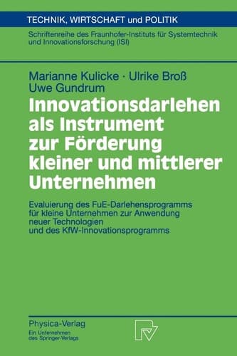 Innovationsdarlehen als Instrument zur Förderung kleiner und mittlerer Unternehmen Evaluierung des FUE-Darlehensprogramms für kleine Unternehmen zur Anwendung neuer Technologien und des KfW-Innovationsprogramms