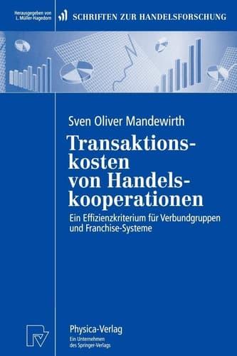 Transaktionskosten Von Handelskooperationen Ein Effizienzkriterium Für Verbundgruppen und Franchise-Systeme