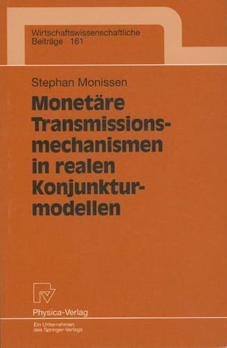 Monetäre Transmissionsmechanismen in realen Konjunkturmodellen mit ... 11 Tabellen