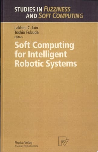 Soft Computing for Intelligent Robotic Systems