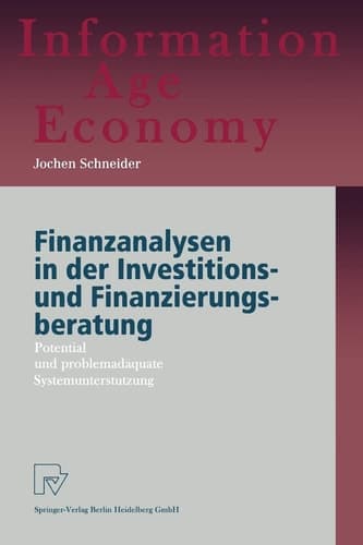 Finanzanalysen in der Investitions- und Finanzierungsberatung Potential und problemadäquate Systemunterstützung