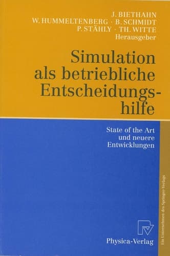 Simulation als betriebliche Entscheidungshilfe State of the Art und neuere Entwicklungen