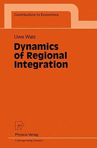 Dynamics of Regional Integration (Contributions to Economics)