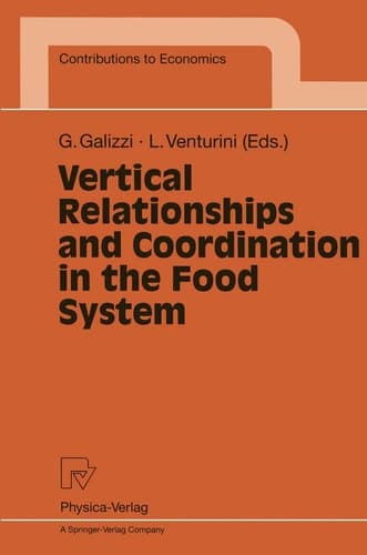 Vertical Relationships and Coordination in the Food System (Contributions to Economics)