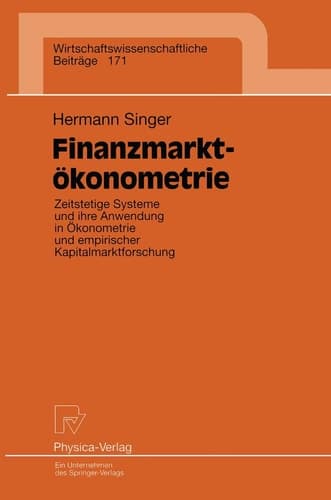 Finanzmarktökonometrie zeitstetige Systeme und ihre Anwendung in Ökonometrie und empirischer Kapitalmarktforschung : mit 159 Abbildingen und 42 Tabellen