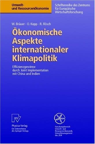 Ökonomische Aspekte internationaler Klimapolitik Effizienzgewinne durch Joint Implementation mit China und Indien
