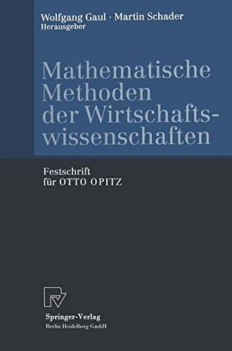 Mathematische Methoden der Wirtschaftswissenschaften Festschrift für OTTO OPITZ