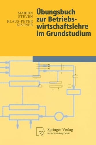 Übungsbuch zur Betriebswirtschaftslehre im Grundstudium