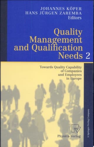 Quality Management and Qualification Needs 2 Towards Quality Capability of Companies and Employees in Europe