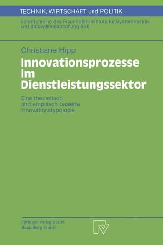 Innovationsprozesse im Dienstleistungssektor Eine theoretisch und empirisch basierte Innovationstypologie