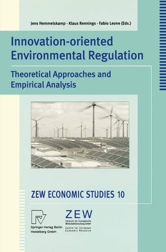 Innovation-Oriented Environmental Regulation: Theoretical Approaches and Empirical Analysis (ZEW Economic Studies, 10)