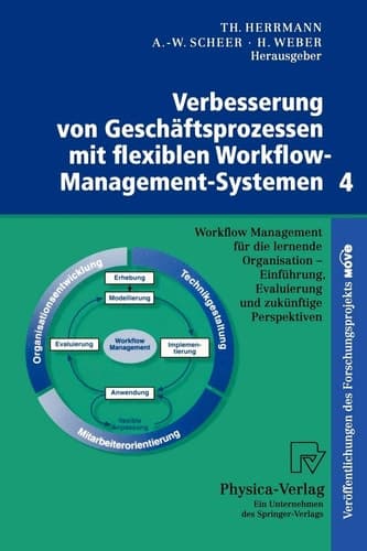 Verbesserung von Geschäftsprozessen mit flexiblen Workflow-Management-Systemen 3 Erfahrungen mit Implementierung, Probebetrieb und Nutzung von Workflow-Management-Anwendungen