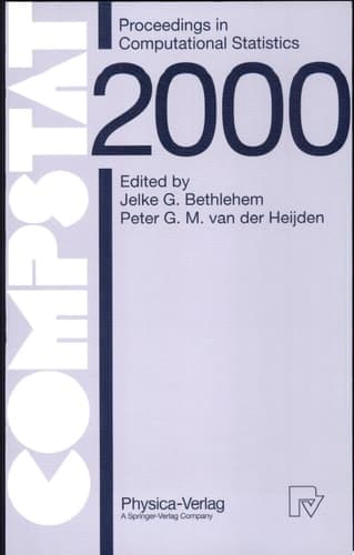 COMPSTAT Proceedings in Computational Statistics ; 14th Symposium Held in Utrecht, The Netherlands, 2000 ; with 96 Tables