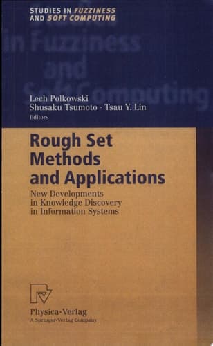 Rough Set Methods and Applications New Developments in Knowledge Discovery in Information Systems