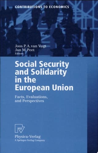 Social Security and Solidarity in the European Union Facts, Evaluations, and Perspectives ; with 26 Tables