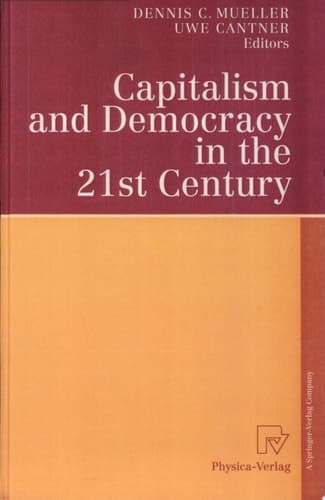 Capitalism and Democracy in the 21st Century Proceedings of the International Joseph A. Schumpeter Society Conference, Vienna 1998 "Capitalism and Socialism in the 21st Century"