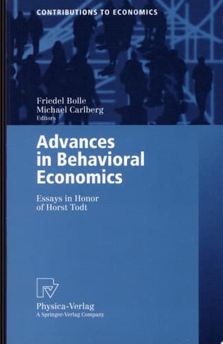 Advances in Behavioral Economics Essays in Honor of Horst Todt