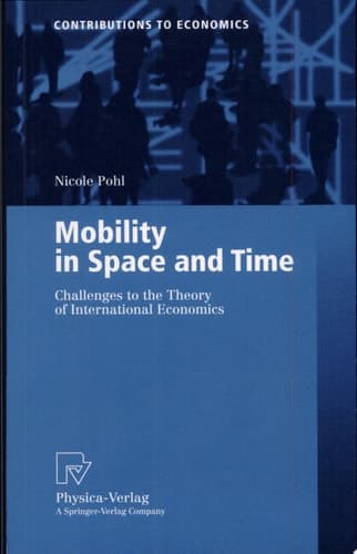 Mobility in Space and Time Challenges to the Theory of International Economics