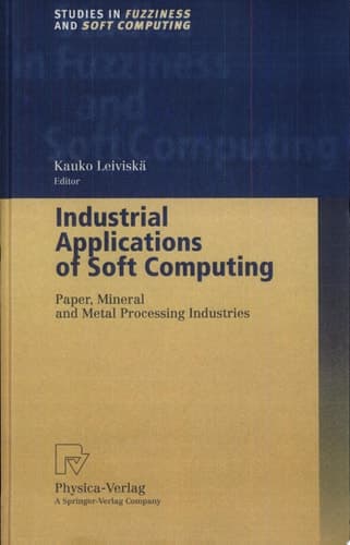 Industrial Applications of Soft Computing Paper, Mineral and Metal Processing Industries
