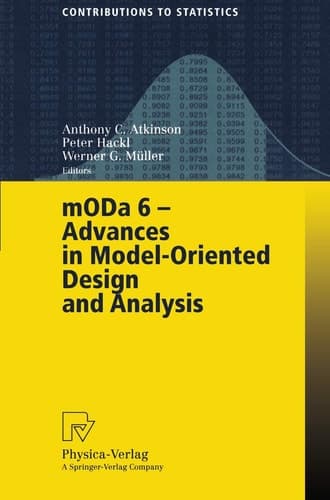 MODa 6, Advances in Model-oriented Design and Analysis Proceedings of the 6th International Workshop on Model-Oriented Data Analysis Held in Puchberg/Schneeberg, Austria, June 25-29, 2001