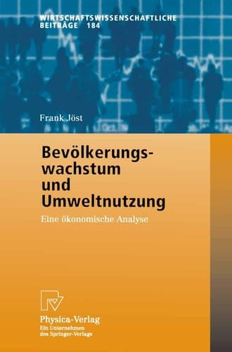 Bevölkerungswachstum und Umweltnutzung eine ökonomische Analyse ; mit 10 Tab