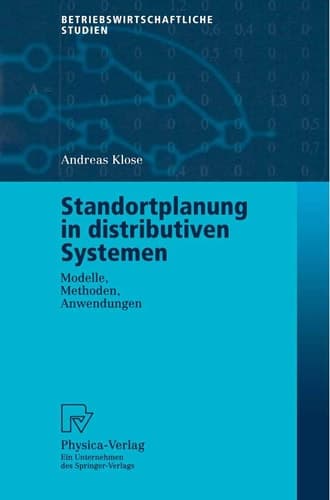 Standortplanung in distributiven Systemen Modelle, Methoden, Anwendungen ; mit 14 Tabellen