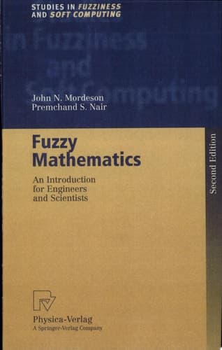 Fuzzy Mathematics An Introduction for Engineers and Scientists