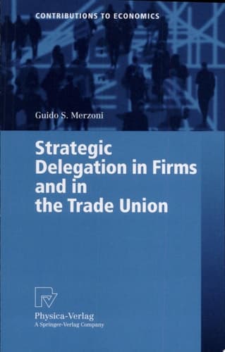 Strategic Delegation in Firms and in the Trade Union