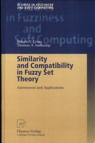 Similarity and Compatibility in Fuzzy Set Theory Assessment and Applications