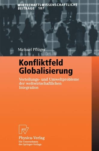 Konfliktfeld Globalisierung Verteilungs- Und Umweltprobleme Der Weltwirtschaftlichen Integration