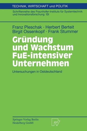 Gründung und Wachstum FuE-intensiver Unternehmen Untersuchungen in Ostdeutschland