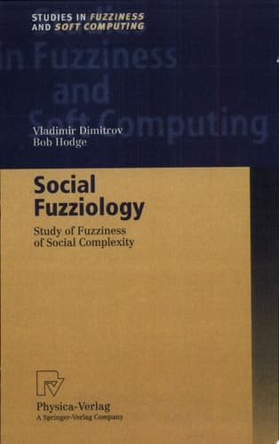 Social Fuzziology Study of Fuzziness of Social Complexity