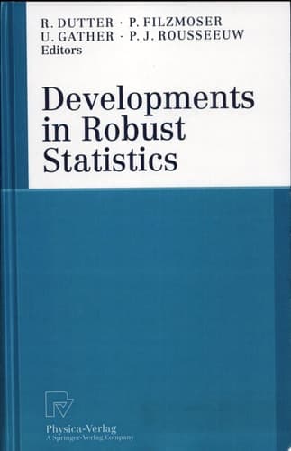 Developments in Robust Statistics International Conference on Robust Statistics 2001 ; with 75 Tables