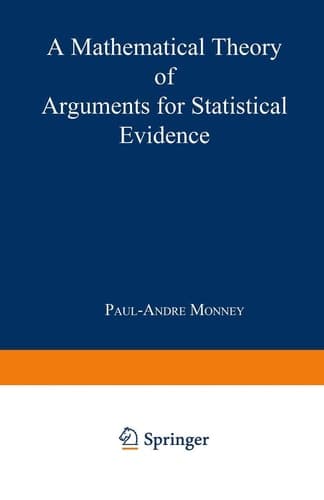 A Mathematical Theory of Arguments for Statistical Evidence (Contributions to Statistics)