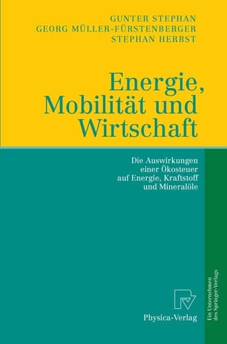 Energie, Mobilität und Wirtschaft Die Auswirkungen einer Ökosteuer auf Wirtschaft, Verkehr und Arbeit