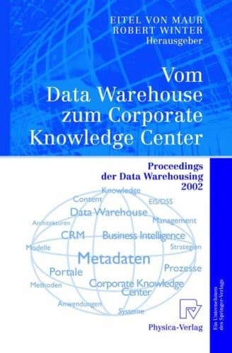 Vom Data Warehouse zum Corporate Knowledge Center Proceedings der Data Warehousing 2002