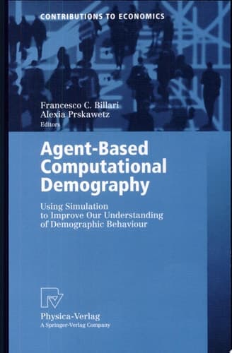 Agent-Based Computational Demography Using Simulation to Improve Our Understanding of Demographic Behaviour